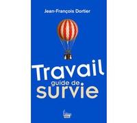 Travail - Guide de survie Jean-François Dortier (Auteur)