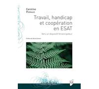 Travail, handicap et coopération en ESAT: Vers un dispositif émancipateur