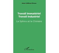 Travail immatériel, travail industriel – Le Sphinx et la Chimère – L'Harmattan