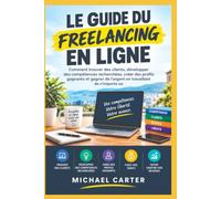 TRAVAIL INDÉPENDANT SIMPLIFIER: Comment trouver des clients, développer des compétences recherchées, Créez des profils gagnants et gagnez de l'argent Travailler de n'importe où