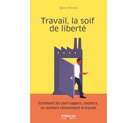 Travail, la soif de liberté Denis Pennel (Auteur)