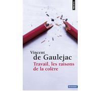 Travail, les raisons de la colère - Vincent de Gauléjac - Points - Poche - Essai