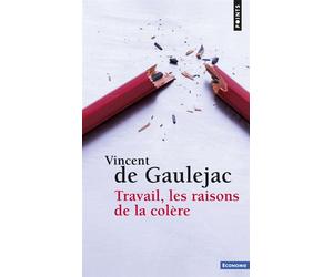 Travail, les raisons de la colère - Vincent de Gauléjac - Points - Poche - Essai