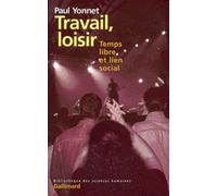 Travail, loisir Paul Yonnet (Auteur)