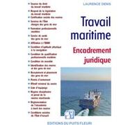 Travail maritime - Encadrement administratif Laurence Denis (Auteur)
