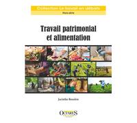 Travail patrimonial et alimentation - Jacinthe Bessière - Octares - broché - Essai