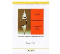Travail, personnalisation, changements sociaux Jacques Curie (Auteur)