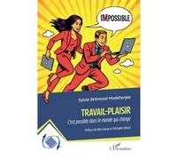 Travail-Plaisir – C’est possible dans le monde qui change – L'Harmattan