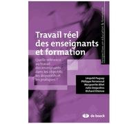 Travail Réel Des Enseignants Et Formation - Quelle Référence Au Travail Des Enseignants Dans Les Objectifs, Les Dispositifs Et Les Pratiques ?