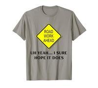 Travail Routier Travail Ahead Yeah I Sure Hope It Does Funny Vine T-Shirt