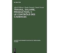Travail, Salaire, Production, 1: Le Contrôle Des Cadences