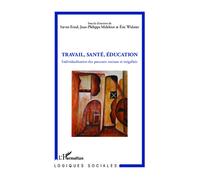 Travail, Santé, Education Individualisation des parcours sociaux et inégalités - Jean-Philippe Melchior - L'harmattan - broché - Essai