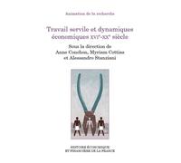 Travail servile et dynamiques économiques XVIe-XXe siècle - Anne Conchon - Igpde Cheff - broché - Etude