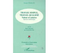 Travail simple, travail qualifie Valeurs salaires, Approches mathématique - Suivi de Dure Journée de Gérard DELTEIL - Jacques Chaillou - L'harmattan - broché - Livre