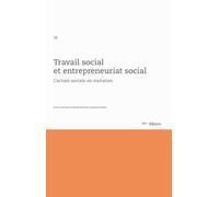 Travail social et entrepreneuriat social: L'action sociale en mutation