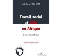 Travail social et sida en Afrique Berthe Florence Ymele Nouazi (Auteur)