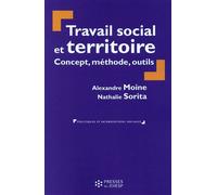 Travail social et territoire Concept, méthode, outils - Alexandre Moine - Presses Ehesp - broché - Etude