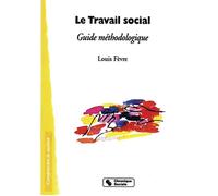 Travail social guide méthodologique - L. Fevre - Chronique Sociale - broché - Guide