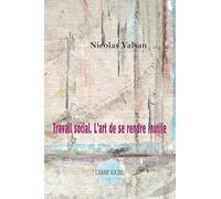 Travail social. L'art de se rendre inutile