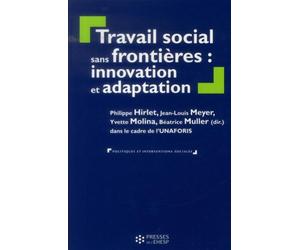 Travail social sans frontières: innovation et adaptation Innovations et adaptations - Béatrice Müller - Presses Ehesp - broché - Essai