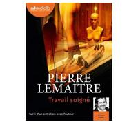 Travail soigné Livre audio 1 CD MP3 - Pierre Lemaitre - Audiolib - Texte lu (CD) - Textes lus CD