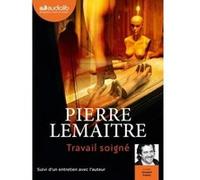 Travail soigné Pierre Lemaitre (Auteur), Jacques Frantz (Lu par)