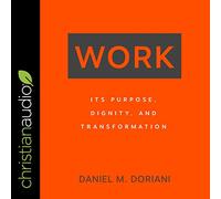 Travail : Son But, sa dignité et sa Transformation [Import]