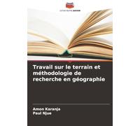 Travail sur le terrain et méthodologie de recherche en géographie