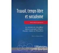 Travail, temps libre et socialisme Pierre Henri Lagedamon (Auteur)