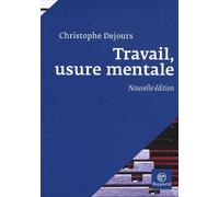 Travail, usure mentale: Essai de psychopathologie du travail