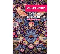 Travail utile, fatigue inutile - William Morris - Rivages - Poche - Poésie