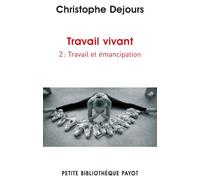 Travail Vivant - Tome 2, Travail Et Émancipation