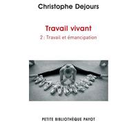 Christophe Dejours – Travail vivant, tome 2 : Travail et émancipation – Poche – Payot