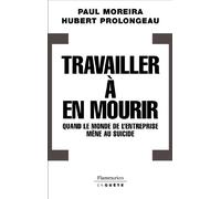 Travailler à en mourir: Quand le monde de l'entreprise mène au suicide