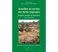 Travailler au service des forêts tropicales Regards croisés de forestiers - Jean-Paul Lanly - L'harmattan - broché - Guide