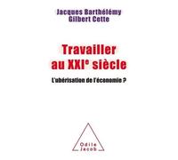 Travailler Au Xxie Siècle - L'ubérisation De L'économie ?