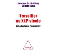 Travailler au XXIème siècle: En finir avecl'ubérisation