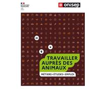 Travailler auprès des animaux - Collectif - Onisep - broché - Guide