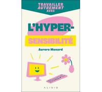 Travailler Autrement Avec L'hypersensibilité
