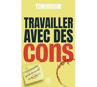 Travailler avec des cons - Tonvoisin - J'ai Lu - Poche - Essai