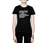 Travailler avec des Pros C’était Hier Noir Femme Black Women's T-Shirt Tee