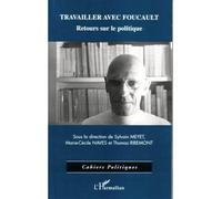 Travailler avec Foucault Retours sur le politique - Marie-Cécile Naves - L'harmattan - broché - Essai