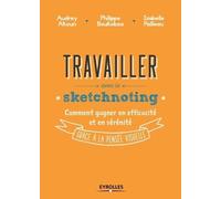Travailler avec le sketchnoting Philippe Boukobza (Auteur), Audrey Akoun (Auteur), Isabelle Pailleau (Auteur)