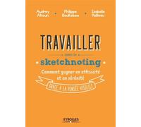 Philippe Boukobza, Audrey Akoun, Isabelle Pailleau – Travailler avec le sketchnoting