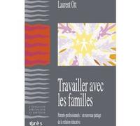 Travailler avec les familles Laurent Ott (Auteur)