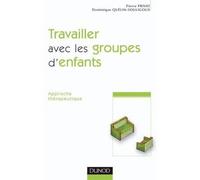 Travailler avec les groupes d'enfants - 2ème édition - Approche thérapeutique - Pierre Privat - Dunod - broché - Essai