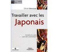 Travailler avec les Japonais: Connaître les codes pour bien communiquer