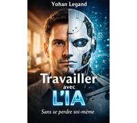 Travailler avec l'IA. Sans se perdre soi-même