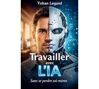 Travailler avec l'IA sans se perdre soi même