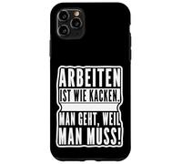 Travailler C'est comme Faire Caca. on Part Parce Que Vous devez Coque pour iPhone 11 Pro Max